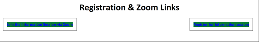 Registration & Zoom LinksJoin the Information Session via Zoom                                                                                                             Register for Information session